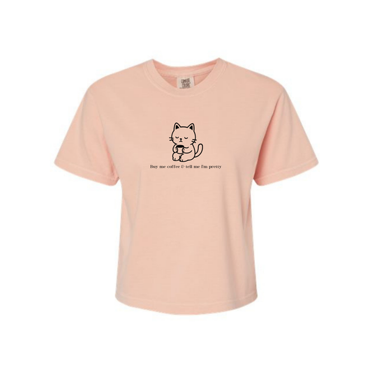 Buy me coffee & tell me I'm pretty Tee